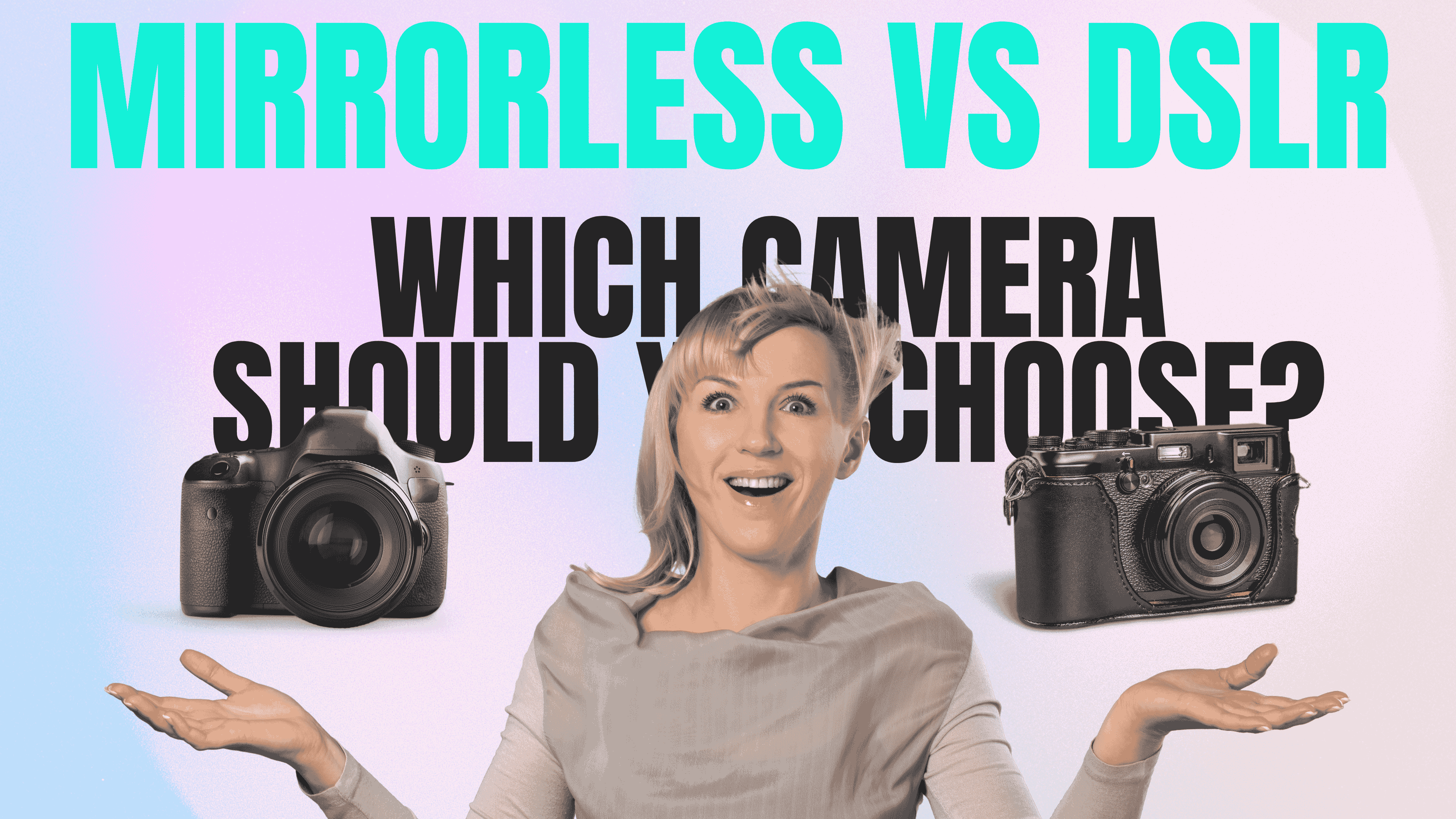 Mirrorless vs DSLR: Which Camera Should You Choose?